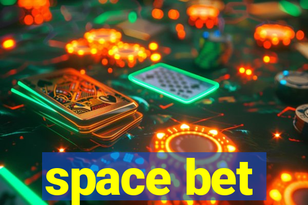 space bet